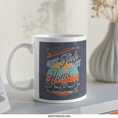 Get Fish or Get Home Fishing Theme Mug product