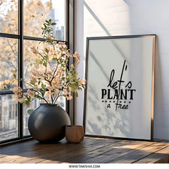 Lets Plant A Tree Wall Art, Inspirational Quote Print, Nature Lover Decor, Eco Friendly Gift, Motivational Poster, Home Decor, Wall Decor - Tawshia