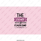 Friendship Tumbler, Power of Friendship, Best Friend Gift, Gift for Friend, Friend Tumbler, Motivational Tumbler, Tumbler for Friends - Tawshia