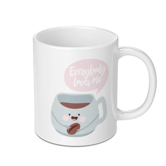 Everybody Loves Me Mug, Cute Coffee Mug, Kawaii Mug, Coffee Lover Gift, Funny Mug, Gift for Friend, Coffee Bean Mug, Hot Beverage Mug - Tawshia