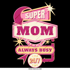 Super Mom Always Busy 24/7 Graphic Print product