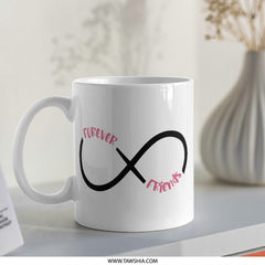 Forever Friends Mug, Best Friend Gift, Friendship Mug, Personalized Mug, Infinity Symbol, Custom Bestie Present, Long Distance Friendship - Tawshia