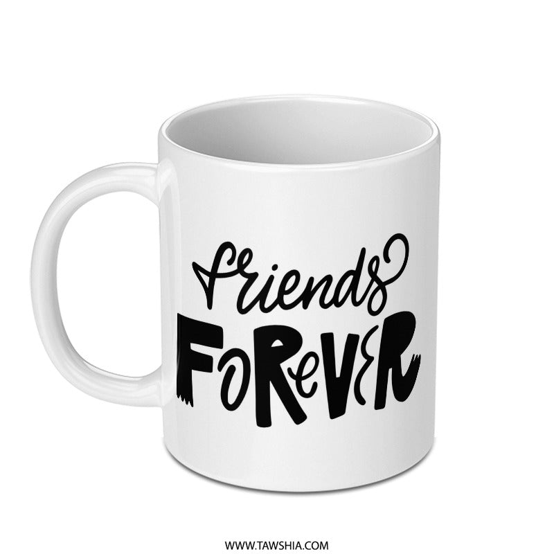 Friends Forever Mug, Friendship Gift Mug, Best Friend Mug, Friend Mug, Gift for Bestie, Funny Friendship Mug, Friend Birthday Mug - Tawshia