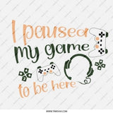 I Paused My Game Pinback Button, Gamer Gift, Funny Slogan, Novelty Button, Video Game Button, Game Lover, Geeky Pin, Retro Gaming Button - Tawshia