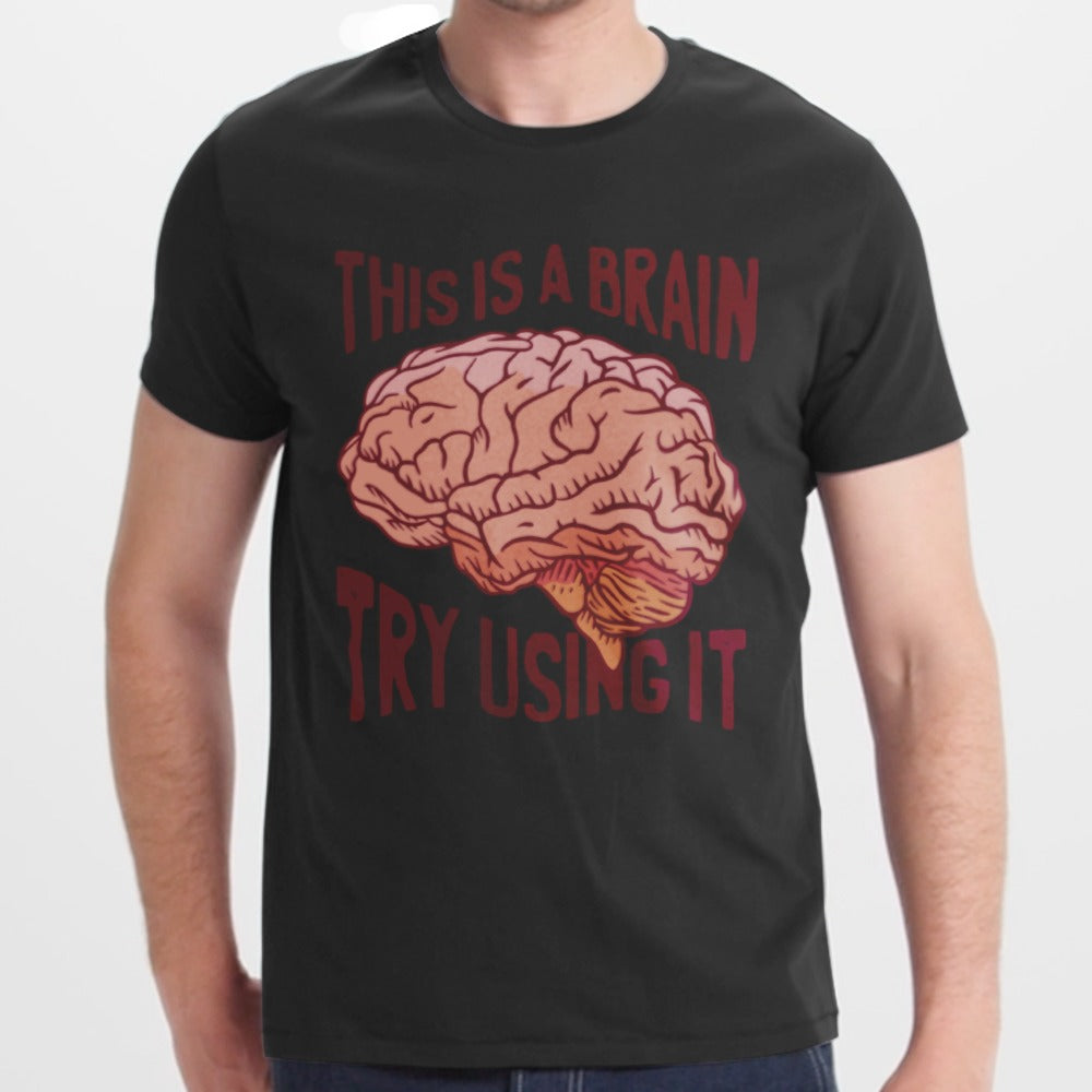This is a Brain Try Using It graphic t-shirt product