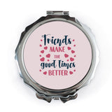 Friends Pocket Mirror, Good Times Gift, Friendship Present, Best Friend Keepsake, Travel Mirror, Pocket Makeup Mirror, Compact Mirror - Tawshia