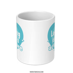 Learning is Life Adventure Mug, Inspirational Coffee Mug, Motivational Gift, Education Mug, Positive Quote Mug, Teacher Gift Mug - Tawshia