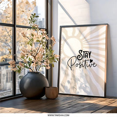 Stay Positive Wall Art, Inspirational Decor, Motivational Quote Print, Sunburst Art, Positive Affirmations, Modern Wall Art - Tawshia