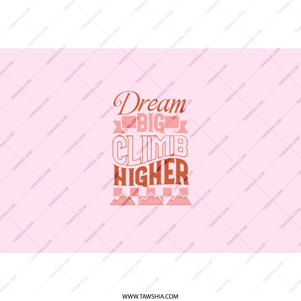 Dream Big Climb Higher Tumbler, Inspirational Tumbler, Motivational Tumbler, Graduation Gift, Pink Tumbler, Gift for Her, Custom Tumbler - Tawshia