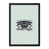 Coffee and Friends Wall Art, Perfect Blend Print, Friendship Quote Decor, Kitchen Wall Decor, Coffee Lover Gift, Home Decor, Framed Art - Tawshia