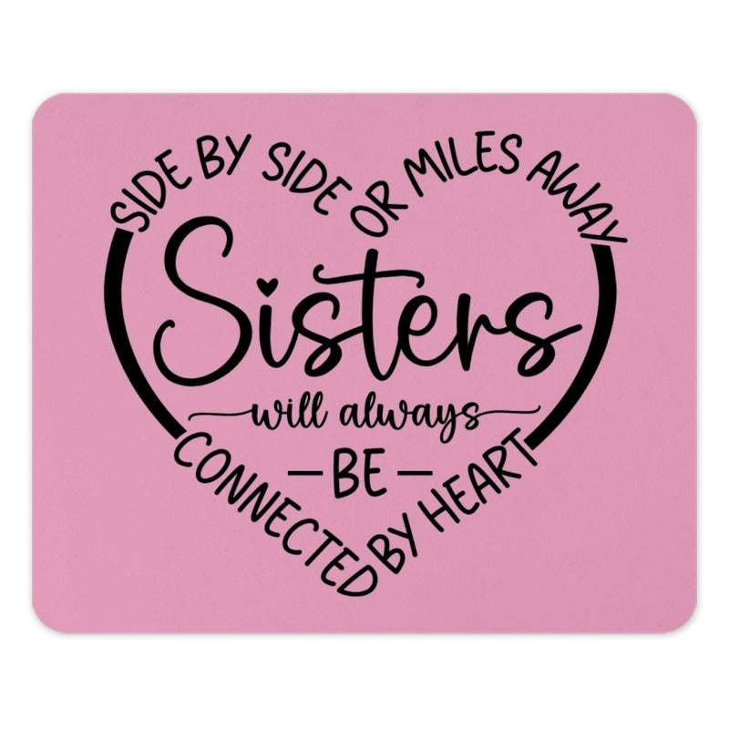 Sisters Heart Mouse Pad, Sister Gift, Sister Quote, Connected by Heart, Sister Birthday Gift, Best Sister Mousepad, Long Distance Sister - Tawshia