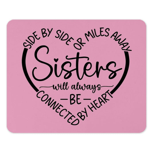 Sisters Heart Mouse Pad, Sister Gift, Sister Quote, Connected by Heart, Sister Birthday Gift, Best Sister Mousepad, Long Distance Sister - Tawshia
