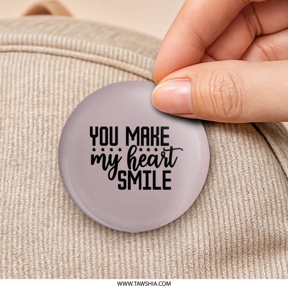 You Make My Heart Smile Pinback Button, Cute Pinback Buttons, Gift for Her, Valentine Gift Pin, Best Friend Pinback Button - Tawshia