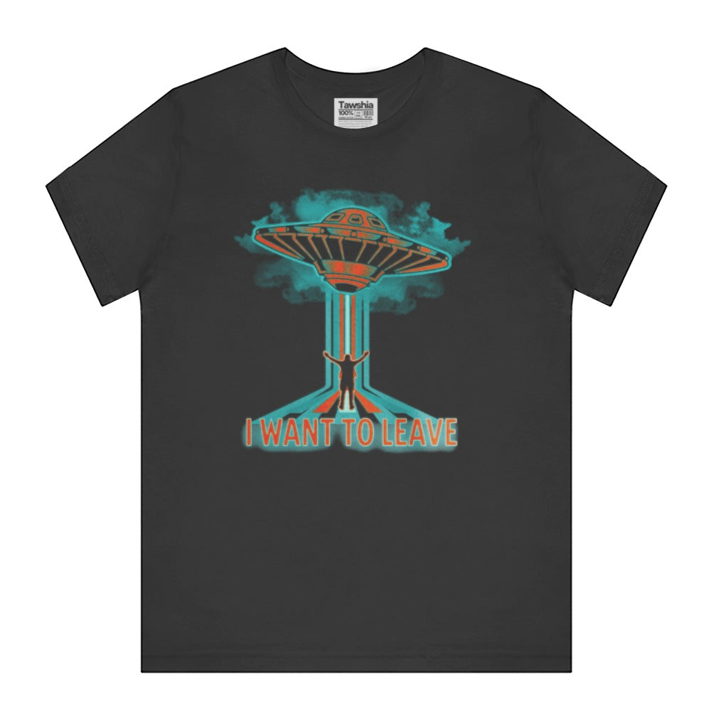 I Want To Leave UFO Graphic T-Shirt product type