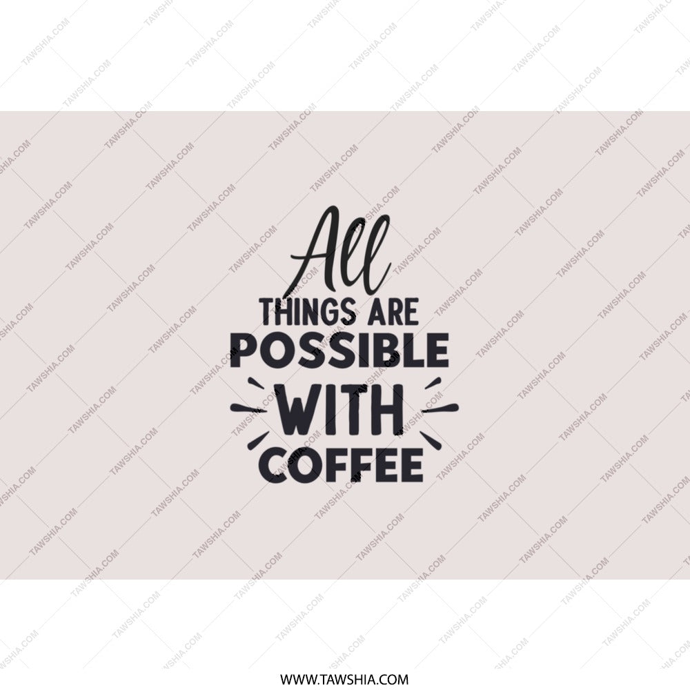 Coffee Tumbler, Motivational Gift, All Things Possible, Unique Tumbler, Gift for Her, Inspiration Tumbler, Coffee Lover Gift - Tawshia