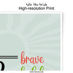 Be Brave Be Bold Photographic Prints, Kind Wall Art, Inspirational Quote, Motivational Prints, Positivity Home Decor, Modern Art - Tawshia