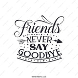 Friends Never Say Goodbye Pillow, Friendship Gift, Best Friend Throw Pillow, Home Decor, Decorative Pillow, Quote Pillow, Unique Design - Tawshia