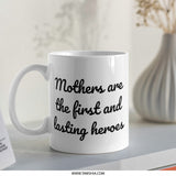 Mothers First Heroes Mug, Mother's Day Gift, Mom Mug, Hero Mom Coffee Cup, Sentimental Mug, Gift For Her, Best Mom Mug - Tawshia