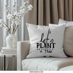 Let's Plant a Tree Throw Pillow, Nature Lover Gift, Eco Friendly Decor, Plant Trees Pillow, Sustainable Living, Garden Pillow - Tawshia