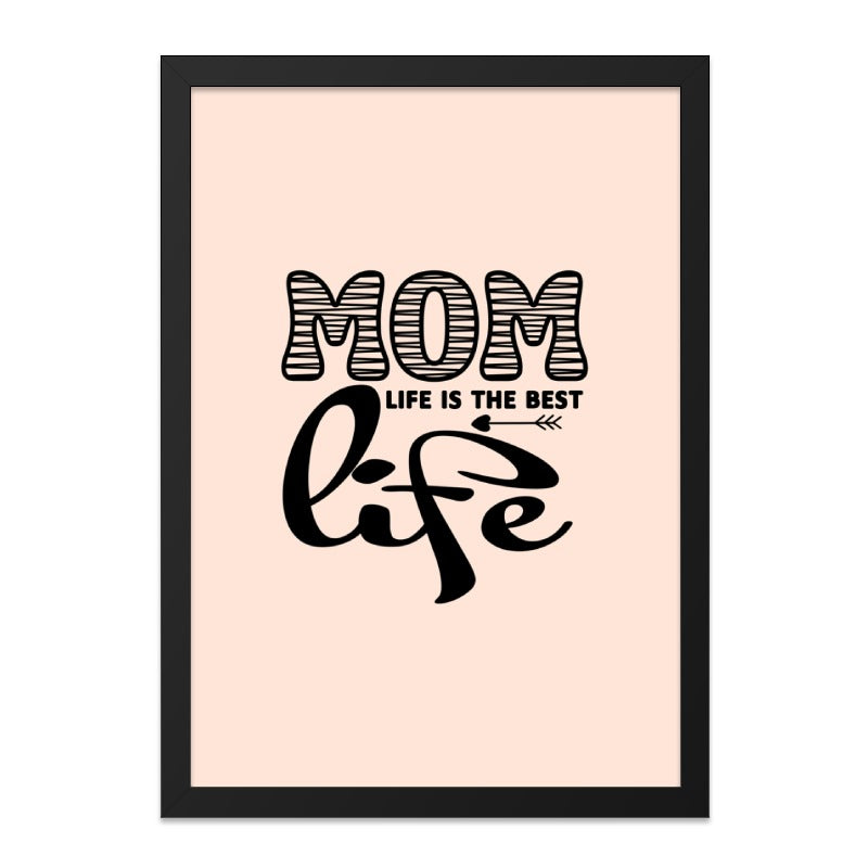 Mom Life Framed Wall Art, Mothers Day Decor, Gift for Mom, Love Mom Quote, Best Mom Ever, Modern Art Print, Home Decor, Wall Hanging - Tawshia