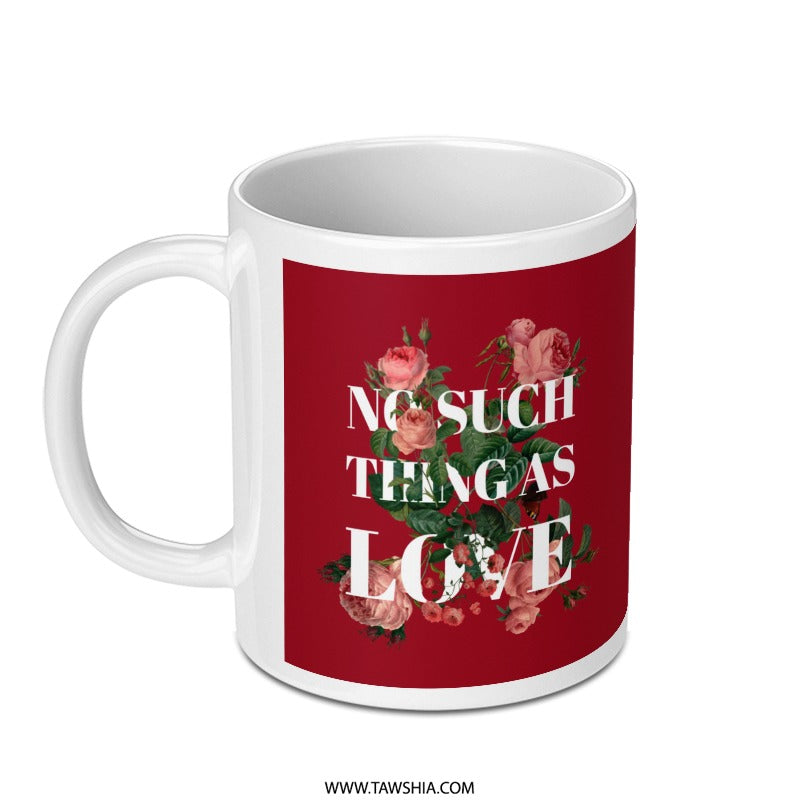 No Such Thing As Love Floral Design Mug product