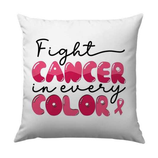 Cancer Awareness Pillow, Fight Cancer In Every Color, Pink Ribbon Pillow, Inspirational Quote Pillow, Support Pillow, Gift for Survivor - Tawshia