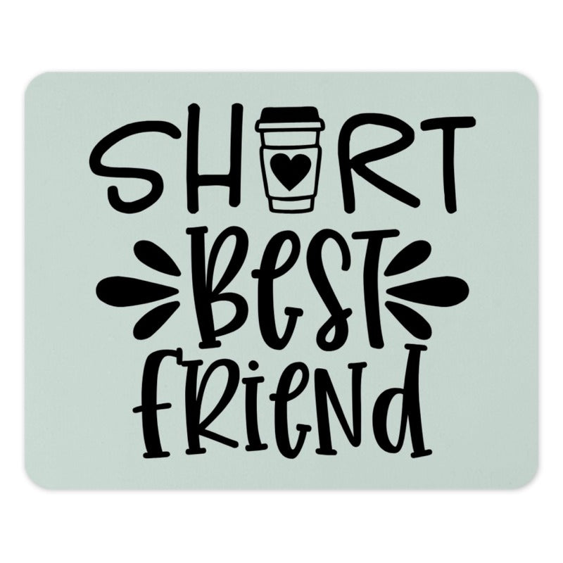 Short Best Friend Coffee Mouse Pad, Cute Friendship Gift, Funny Office Decor, Bestie Gift, Computer Accessory, Desk Mat - Tawshia