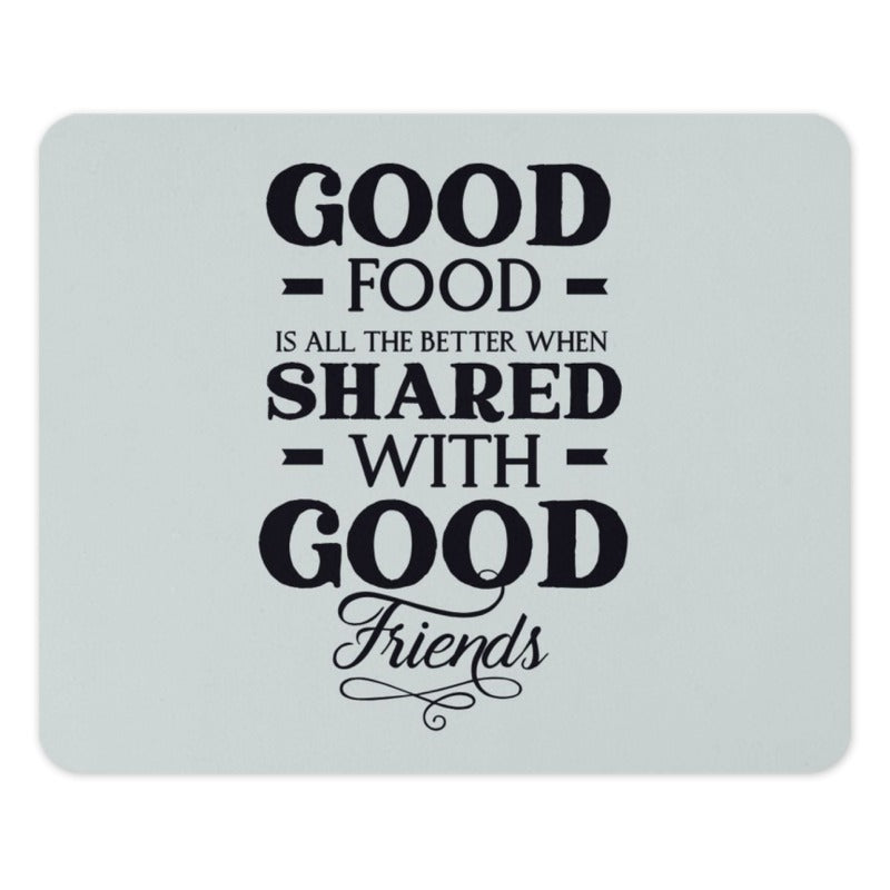 Good Food Good Friends Mouse Pad, Kitchen Decor, Office Gift, Sharing Food, Foodie Gift, Desk Accessory, Friend Gift, Positive Quote - Tawshia