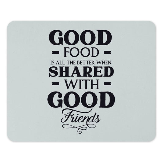 Good Food Good Friends Mouse Pad, Kitchen Decor, Office Gift, Sharing Food, Foodie Gift, Desk Accessory, Friend Gift, Positive Quote - Tawshia