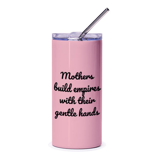 Mothers Build Empires Tumbler, Pink Tumbler for Mom, Mom Gift, Empowerment Gift, Mother's Day Gift, Inspirational Tumbler, Gift for Her - Tawshia