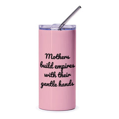 Mothers Build Empires Tumbler, Pink Tumbler for Mom, Mom Gift, Empowerment Gift, Mother's Day Gift, Inspirational Tumbler, Gift for Her - Tawshia