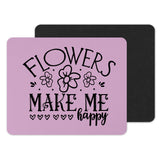 Flowers Make Me Happy Inspiring Message product type
