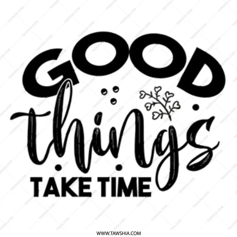 Good Things Take Time Mug, Motivational Mug, Inspirational Quote Mug, Coffee Lover Gift, Gift for Her, Gift for Him, Positive Vibes Mug - Tawshia