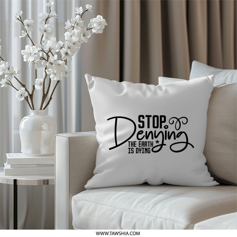 Earth Day Pillow, Stop Denying Pillow, Climate Change Pillow, Environmental Awareness Gift, Eco Friendly Decor, Earth Dying Pillow - Tawshia