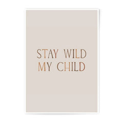 Stay Wild My Child Photographic Print, Boho Wall Art, Kids Room Decor, Inspirational Quote Print, Neutral Nursery Art, Modern Home Decor - Tawshia
