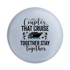 Couples Cruise Pinback, Matching Cruise Pin, Cruise Vacation Gift, Cruise Trip Button, Cruise Together Stay Together Pinback - Tawshia