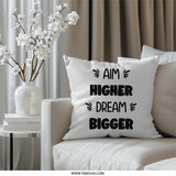 Aim Higher Dream Bigger Pillow, Motivational Decor, Inspirational Pillow, Positive Vibes Home Decor, Trendy Pillows - Tawshia