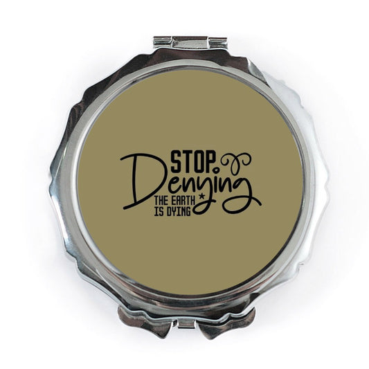 Earth Dying Pocket Mirror, Stop Denying Design, Eco Friendly Gift, Environmentalism, Nature Lover Present, Circle Compact Mirror - Tawshia