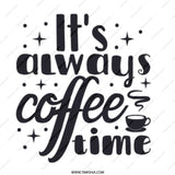 It's Always Coffee Time Mug, Gift for Coffee Lovers, Funny Coffee Mug, Coffee Addict Gift, Morning Coffee Mug, Coffee Mug for Friend - Tawshia