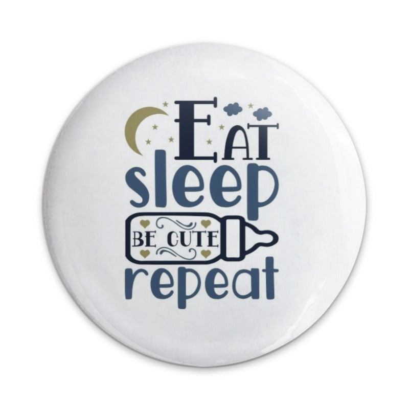Eat Sleep Be Cute Repeat Pinback Button, Baby Shower Gift Idea, Newborn Gift, Funny Baby Pin, Baby Quote Button, Cute Pinback Button - Tawshia