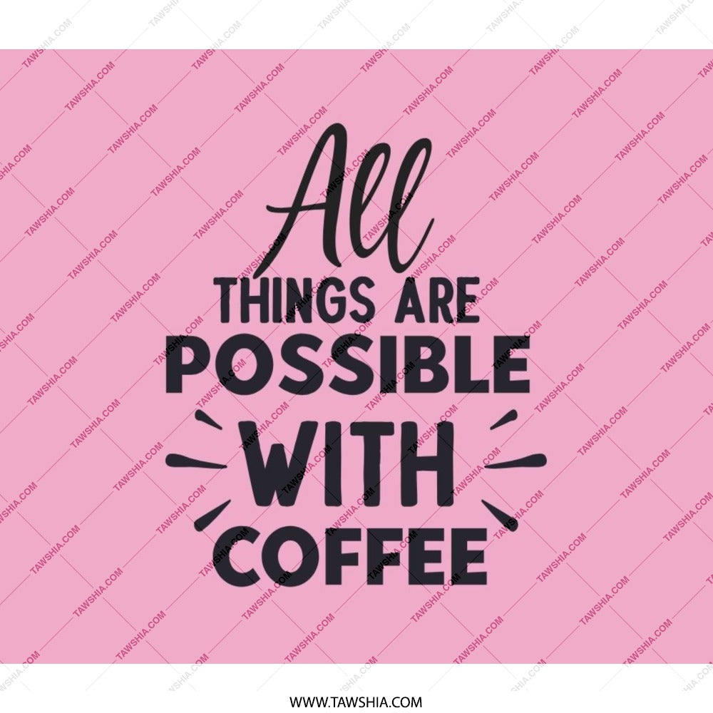 Coffee Lover Backpack, Motivational Quote Backpack, All Things Possible Backpack, Stylish Backpack, Everyday Backpack - Tawshia