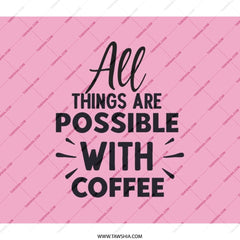 Coffee Lover Backpack, Motivational Quote Backpack, All Things Possible Backpack, Stylish Backpack, Everyday Backpack - Tawshia