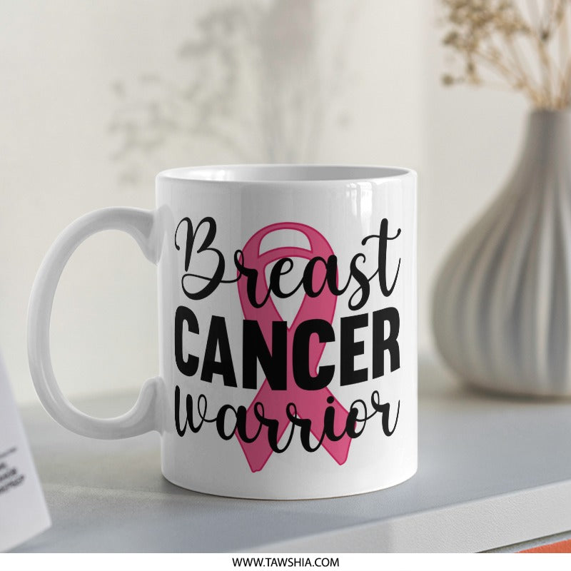 Breast Cancer Warrior Mug, Pink Ribbon, Support Gift, Cancer Awareness, Survivor Gift, Inspirational Mug - Tawshia
