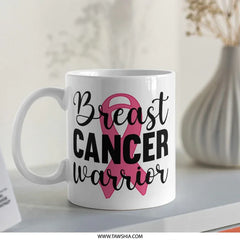 Breast Cancer Warrior Mug, Pink Ribbon, Support Gift, Cancer Awareness, Survivor Gift, Inspirational Mug - Tawshia