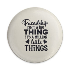 Friendship Isn't Big Pinback Button, Million Little Things Button, Best Friends Button, Gift for Friend, Cute Button, Quote Pinback Button - Tawshia