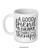 Funny Friend Mug, Gift for Best Friend, Friend Therapy Mug, Friendship Quote Mug, Novelty Coffee Mug - Tawshia
