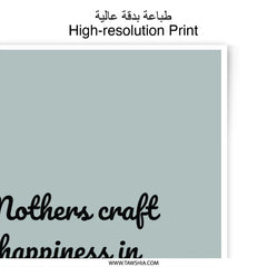 Mothers Craft Happiness Photographic Prints, Quote Art, Home Decor, Wall Art Prints, Inspirational Art Print, Gift For Mom, Motherhood - Tawshia