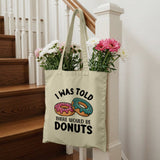 I Was Told There Would Be Donuts Tote Bag product