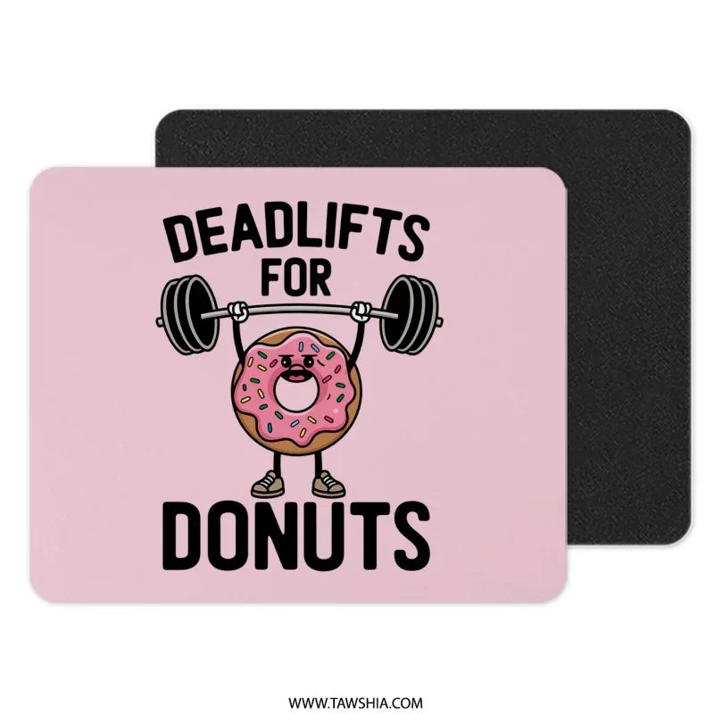 Deadlifts for Donuts Mouse Pad, Funny Gym Pun, Workout Gift, Fitness Lover Gift, Donut Lover Gift, Cartoon Donut Design Mouse Pad - Tawshia