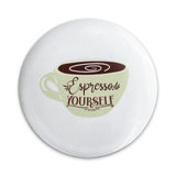 Espresso Yourself Pinback Button, Coffee Lover Badge, Funny Coffee Saying Button, Caffeine Addict Pin, Trendy Espresso Gift Pinback Button - Tawshia